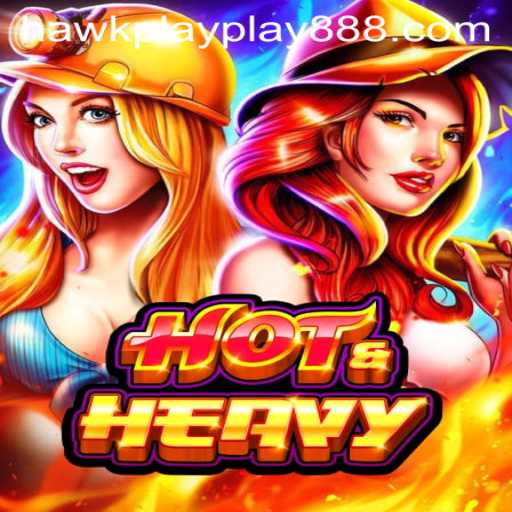 HotHeavy: The Latest Gaming Sensation with a Twist in Hawkplay 888