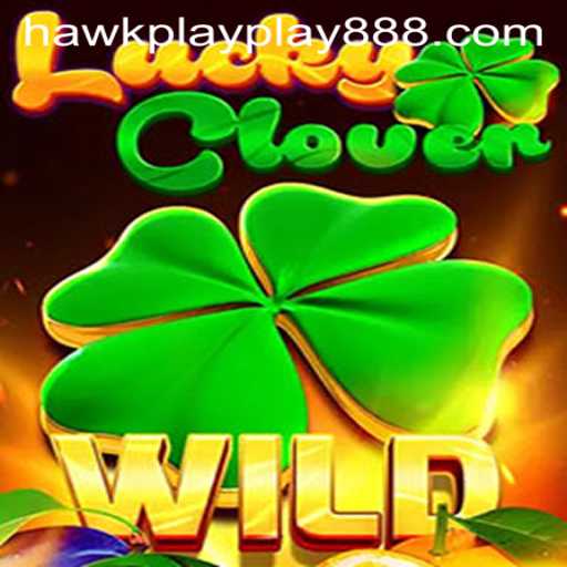 Discover the Thrilling World of LuckyClover at Hawkplay 888