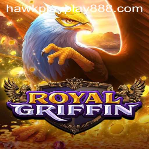 Discover the Thrilling World of RoyalGriffin with Hawkplay 888
