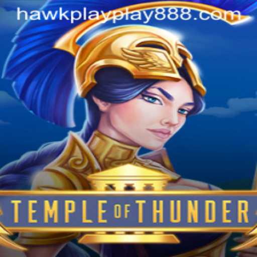 Exploring the Excitement of TempleofThunder: A Thrilling Experience with Hawkplay 888